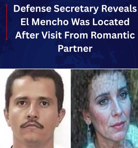 The top half of the image features a dark blue banner with white text that reads: "Defense Secretary Reveals El Mencho Was Located After Visit From Romantic Partner." Below the text are two side-by-side portraits. On the left is a mugshot of a man with short dark hair and a mustache, identified as El Mencho. On the right is a portrait of a woman with curly brown hair and dangling earrings, identified as his romantic partner.
